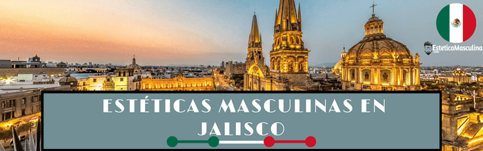 Estéticas masculinas en Jalisco