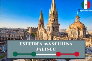 Estéticas masculinas en Jalisco