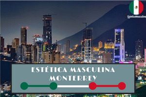 Estéticas masculinas en Monterrey